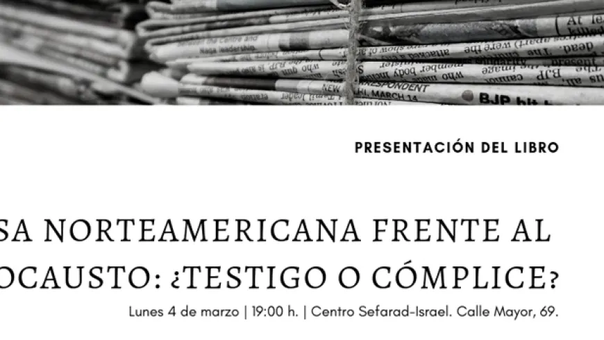 Presentación del libro La prensa norteamericana ante el Holocausto: ¿testigo o cómplice?