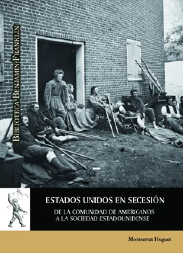 Estados Unidos en Secesión: de la comunidad de americanos a la sociedad estadounidense 