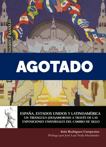 España, Estados Unidos y Latinoamérica. Un triángulo (des)amoroso a través de las Exposiciones Universales del cambio de siglo