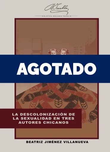 Descolonización de la sexualidad en tres autores chicanos
