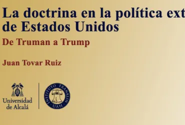Presentación del libro La doctrina en la política exterior de Estados Unidos. De Truman a Trump.