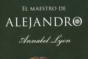 Presentación del libro El Maestro de Alejandro de Annabel Lyon